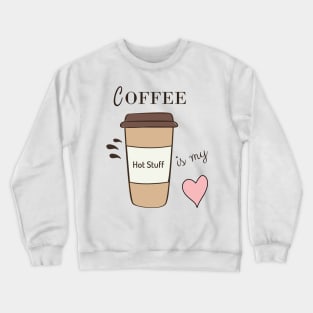 Coffee Is My Heart Crewneck Sweatshirt